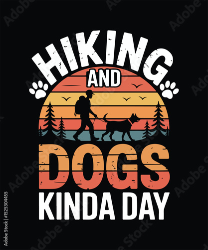 hiking and dogs kinda day t-shirt design