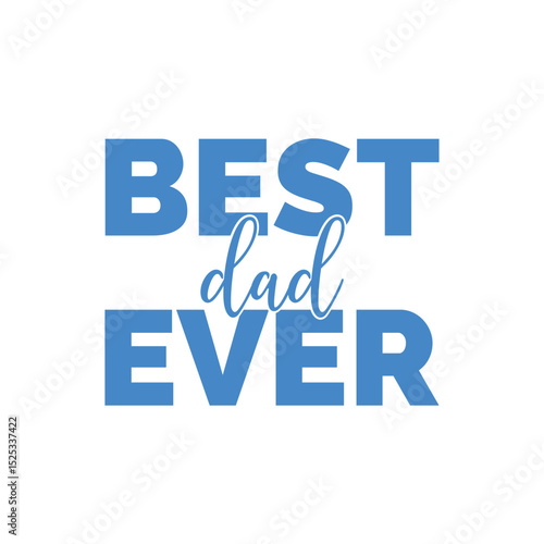 Best dad ever design for tshirt and other print items.