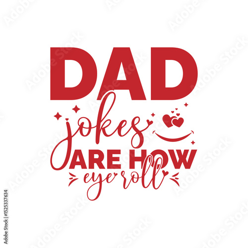 Dad jokes are how eye roll.