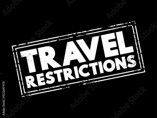 Travel Restrictions - official rules or limitations that control the movement of people between places, usually across cities, regions, or countries, text concept stamp