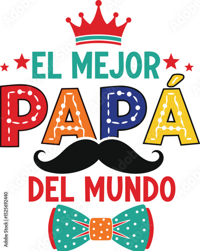 Happy Father's day funny design with spanish text El Mejor Papa Del Mundo (The best dad in the world). For postcard, invitation, poster, banner, email, web, t-shirt print. Vector season greeting 
