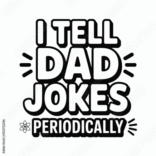 I Tell Dad Jokes Periodically