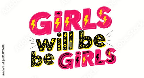 Graffiti-inspired vibrant typography saying “Girls will be girls”