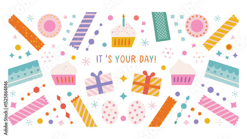 Illustration of cupcakes, gifts, easter eggs, confetti and tape with the text it's your day