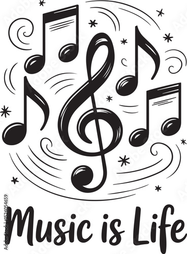 Hand drawn treble clef with music notes and music is life text