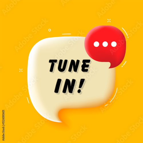 Tune in. 3D speech bubble with bold lettering. Colorful pop art style. Vector illustration for business, motivation, and advertising.