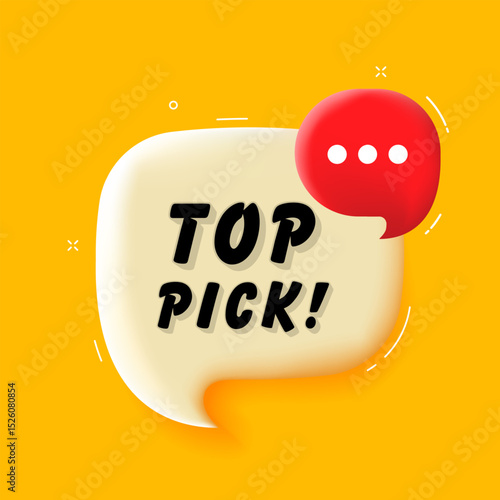 Top pick. 3D speech bubble with bold lettering. Colorful pop art style. Vector illustration for business, motivation, and advertising.