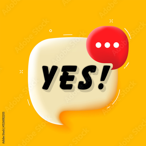 Yes. 3D speech bubble with bold lettering. Colorful pop art style. Vector illustration for business, motivation, and advertising.