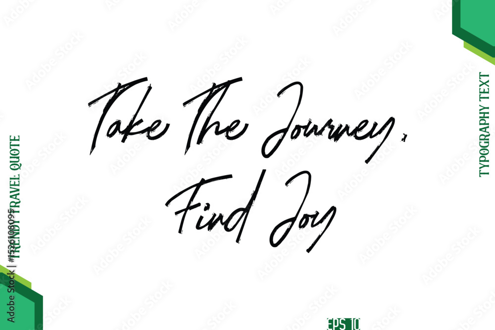Take The Journey, Find Joy Brush Typography Lettering Trendy Travel Quotation Take The Journey, Find Joy Brush Typography Lettering Trendy Travel Quotation