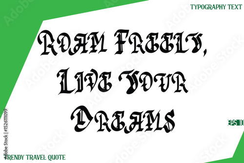 Roam Freely, Live Your Dreams Retro Stylish Text Lettering Trendy Travel Quote