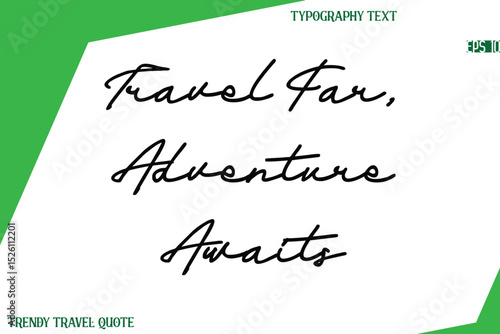 Travel Far, Adventure Awaits  Cursive Text Hand Lettering Trendy Travel Quote
