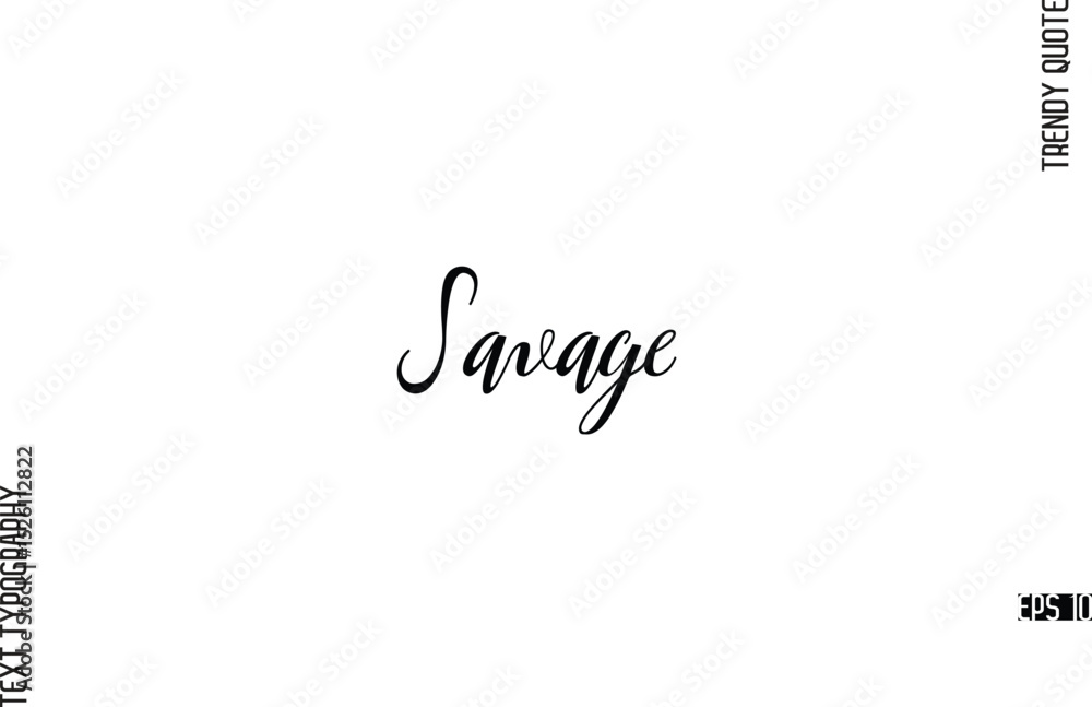 Savage Cursive Text Lettering Trendy Slogan For T-Shirt Designs Savage Cursive Text Lettering Trendy Slogan For T-Shirt Designs