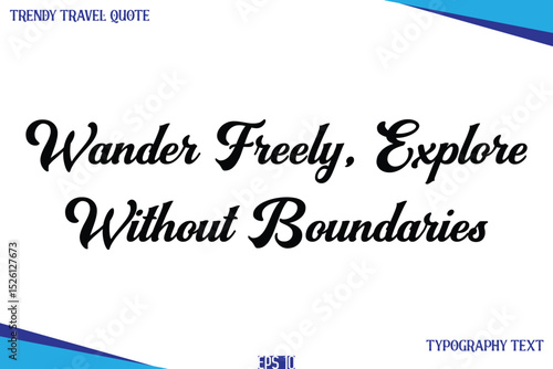 Wander Freely, Explore Without Boundaries   Classic Style Typography Text Trendy Travel Saying