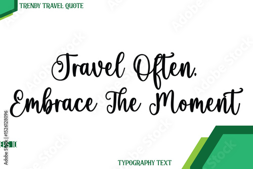 Travel Often, Embrace The Moment Stylish Cursive Calligraphy Text Trendy Travel Quote