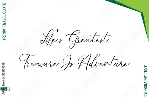 Life’s Greatest Treasure Is Adventure   Stylish Typescript Lettering Trendy Travel Caption