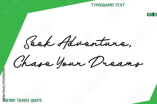 Seek Adventure, Chase Your Dreams   Cursive Text Hand Lettering Trendy Travel Quote