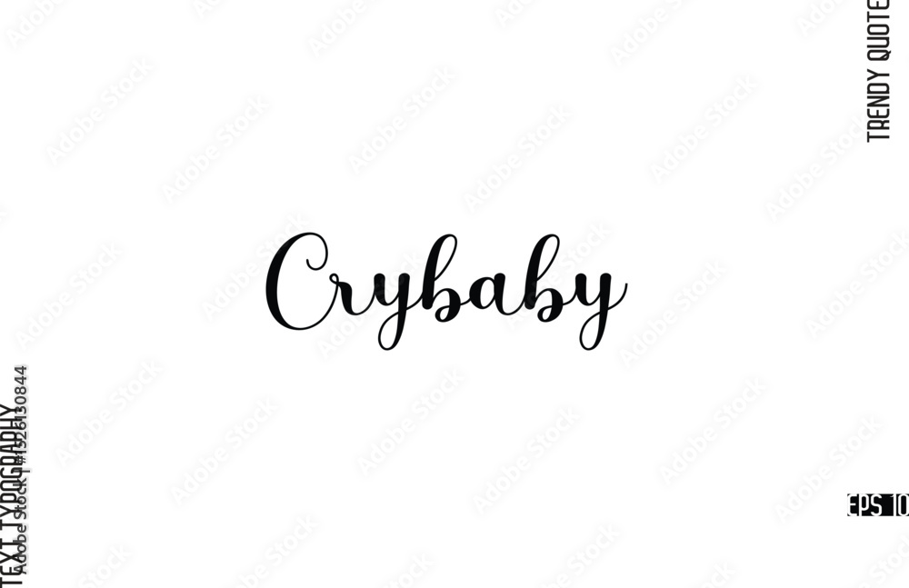 Crybaby Cursive Typography Lettering Trendy Slogan For T-Shirt Designs Crybaby Cursive Typography Lettering Trendy Slogan For T-Shirt Designs
