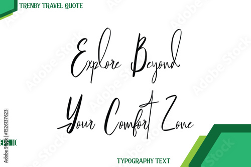 Explore Beyond Your Comfort Zone Cursive Calligraphy Text Trendy Travel Quote
