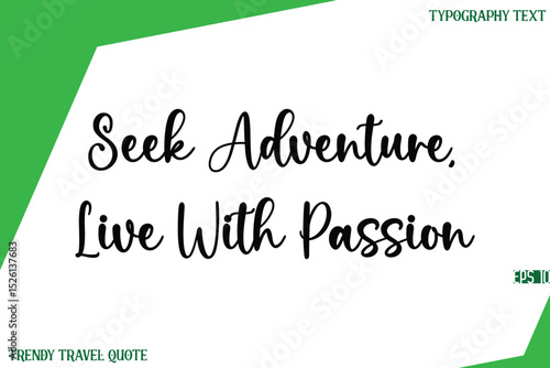 Seek Adventure, Live With Passion  Stylish Text Lettering Trendy Travel Quote