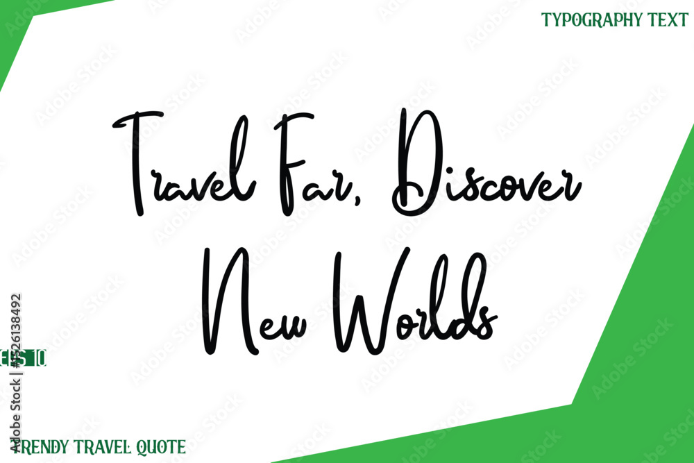 Fototapeta premium Travel Far, Discover New Worlds Cursive Text Lettering Trendy Travel Slogan or Quote