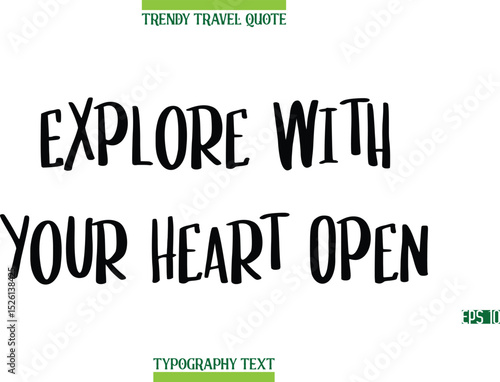 Explore With Your Heart Open  Modern Typography Text Trendy Travel Caption