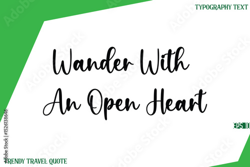 Wander With An Open Heart  Stylish Text Lettering Trendy Travel Quote