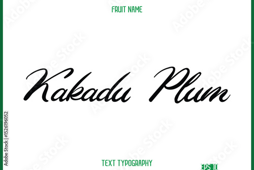 Kakadu Plum    -Fruit Name In Modern Cursive Typography Text Design Element