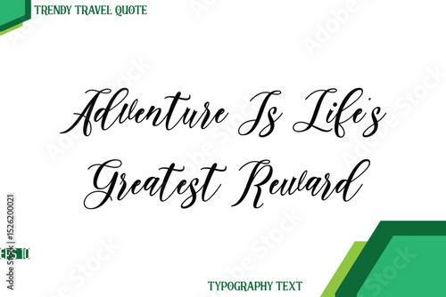 Adventure Is Life’s Greatest Reward  Cursive Stylish Text Calligraphy Trendy Travel Quote