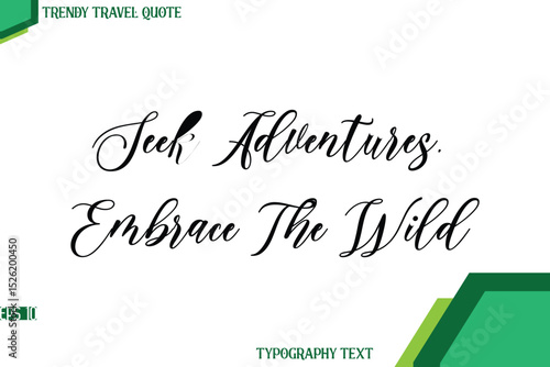 Seek Adventures, Embrace The Wild Cursive Stylish Text Calligraphy Trendy Travel Quote