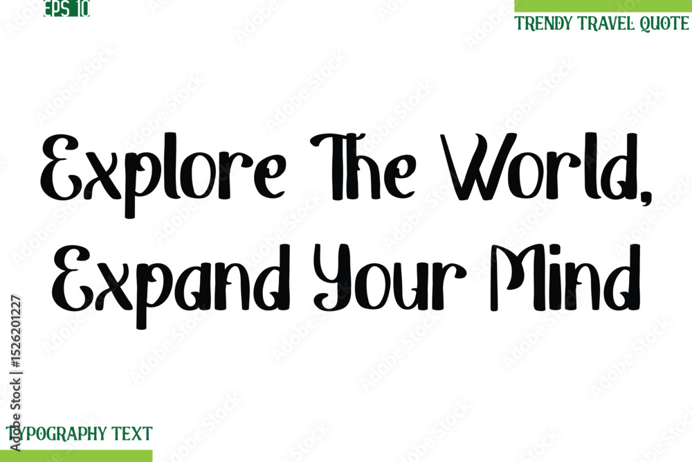 Fototapeta premium Explore The World, Expand Your Mind Bold Modern Typography Text Trendy Travel Phrase