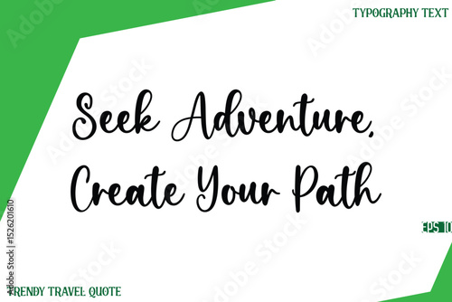 Seek Adventure, Create Your Path  Stylish Text Lettering Trendy Travel Quote
