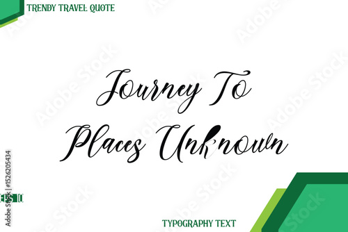 Journey To Places Unknown Cursive Stylish Text Calligraphy Trendy Travel Quote