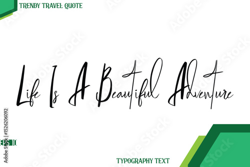Life Is A Beautiful Adventure  Cursive Calligraphy Text Trendy Travel Quote