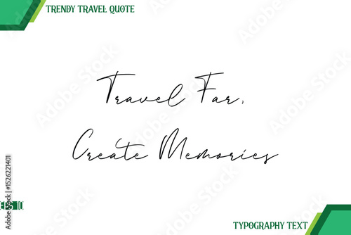 Travel Far, Create Memories  Modern Handwriting Typography Text Trendy Travel Quote