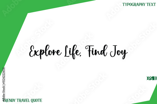 Explore Life, Find Joy  Stylish Text Lettering Trendy Travel Quote