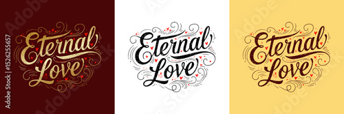 Decorative design "Eternal Love", nscription for cards t-shirt print, three design variants, one on transparent background