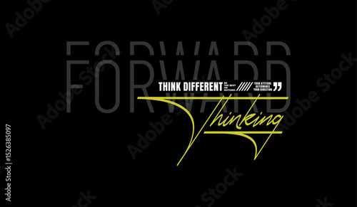 Forward, thinking, abstract typography motivational quotes modern design slogan. Vector illustration graphics print t shirt, apparel, background, poster, banner, postcard or social media content.