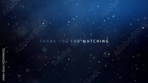 Thank you for watching glow text abstract with dust particles falling cinematic title on black abstract   background. Ending cover for end scence trailer