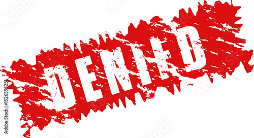 grunge denied stamp rejection refusal authorization failure access blocked application request form process paperwork document