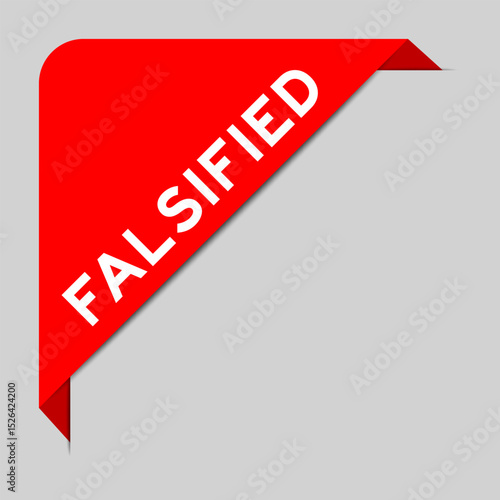 Red color of corner label banner with word falsified on gray background