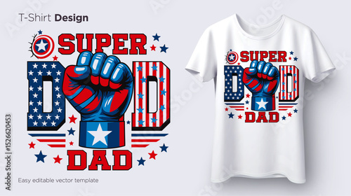 Super Dad Patriotic Fist with American Flag Vector T-Shirt Design