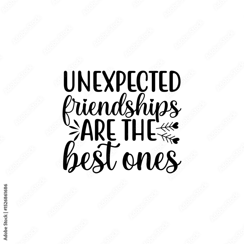 Fototapeta premium Unexpected Friendships Unique Creative Quote Style