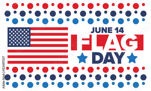National Flag Day in United States. Holiday celebrated annual June 14 in USA. Patriotic style design with american flag. Poster, greeting card, banner and background. Vector illustration
