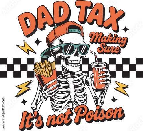 Funny retro skeleton character enjoying dad tax with drinks and french fries in graphic design