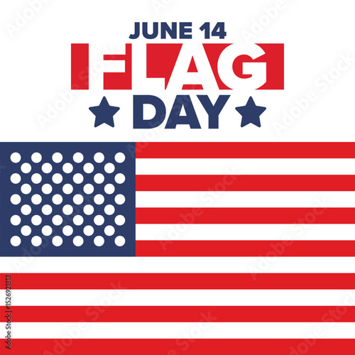 National Flag Day in United States. Holiday celebrated annual June 14 in USA. Patriotic style design with american flag. Poster, greeting card, banner and background. Vector illustration