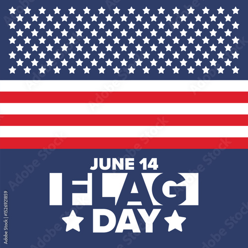 National Flag Day in United States. Holiday celebrated annual June 14 in USA. Patriotic style design with american flag. Poster, greeting card, banner and background. Vector illustration