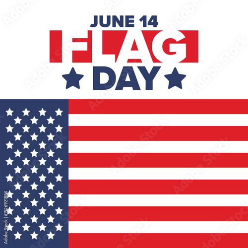 National Flag Day in United States. Holiday celebrated annual June 14 in USA. Patriotic style design with american flag. Poster, greeting card, banner and background. Vector illustration