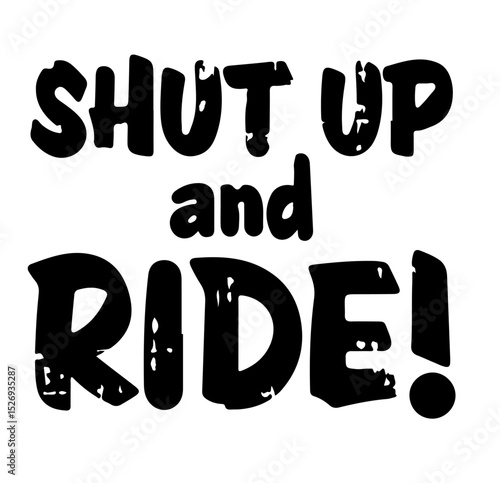 shut up and ride