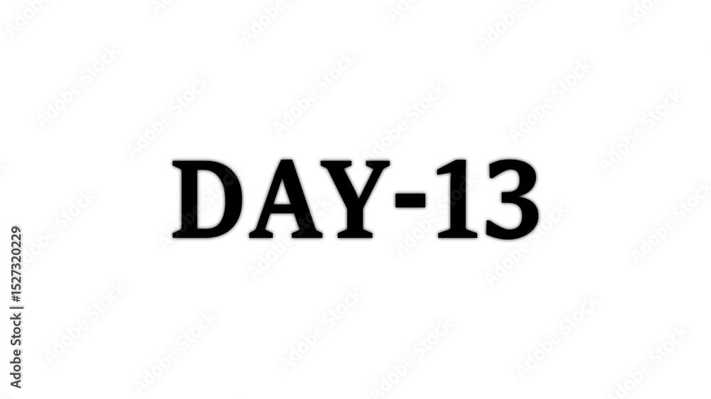 Day 13, 13 Day Text Animation Videos On white Background. 13 Day To Go white Logo lite Animation Videos. white font against a solid white background centered well Count time animation. Day 13, 13 Day Text Animation Videos On white Background. 13 Day To Go white Logo lite Animation Videos. white font against a solid white background centered well Count time animation.