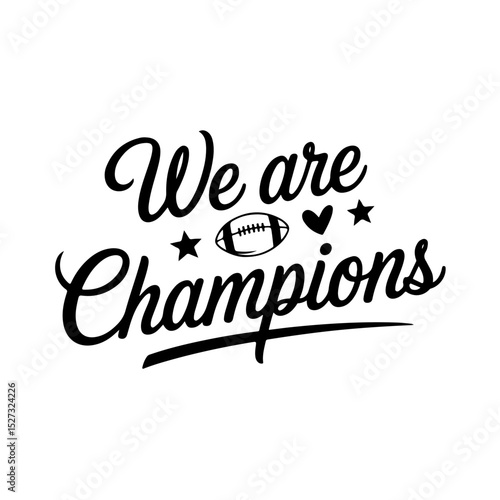 We Are Champions. Football Quote Vector Design Isolated on White Background
